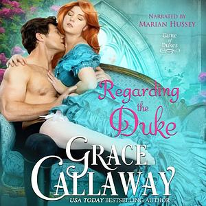 Regarding the Duke by Grace Callaway