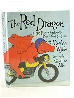 The Red Dragon: A 3-D Picture Book by Stephen Wyllie