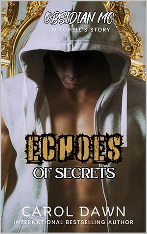 Echoes Of Secrets by Carol Dawn