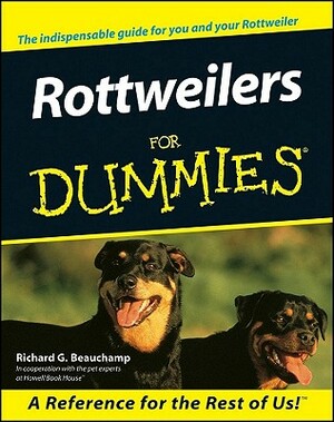 Rottweilers for Dummies by Richard G. Beauchamp