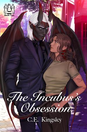 The Incubus's Obsession by C.E. Kingsley