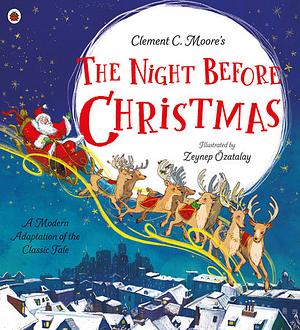 Clement C. Moore's the Night Before Christmas: A Modern Adaptation of the Classic Tale by Libby Walden