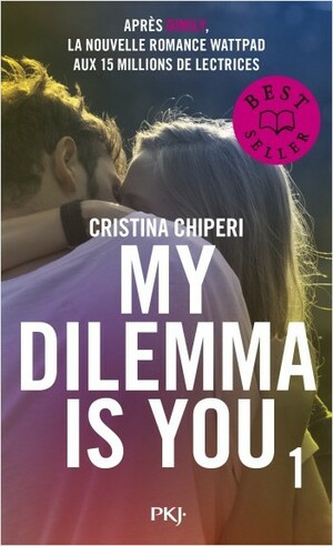 My Dilemma is You - Tome 1 by Cristina Chiperi