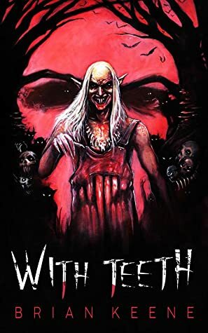 With Teeth by Brian Keene