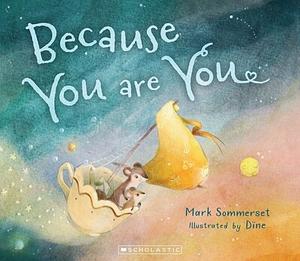 Because You are You by Mark Sommerset