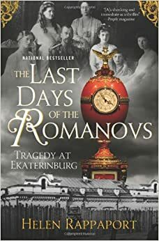 Ekaterinburg: The Last Days Of The Romanovs by Helen Rappaport