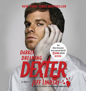 Darkly Dreaming Dexter by Jeff Lindsay