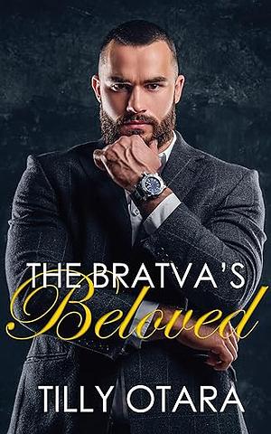 The Bratva's Beloved: A Spicy Short Romance by Tilly Otara