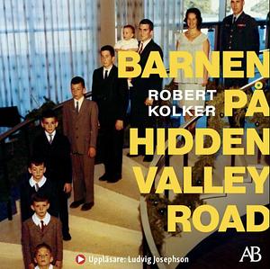 Barnen på Hidden Valley Road by Robert Kolker