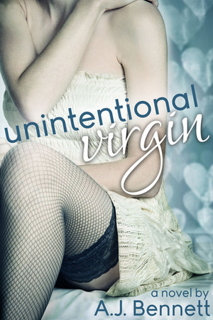 Unintentional Virgin by A.J. Bennett
