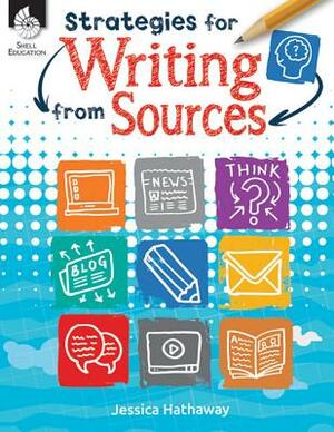 Strategies for Writing from Sources by Jessica Hathaway