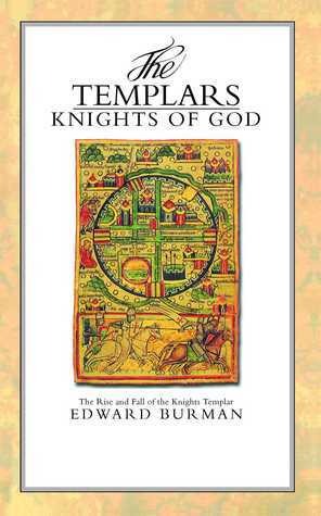 The Templars: Knights of God by Edward Burman