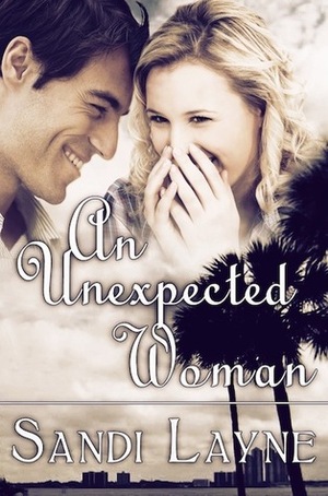 An Unexpected Woman by Sandi Layne