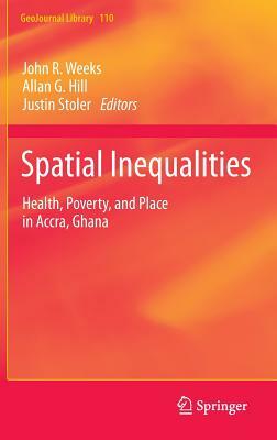 Spatial Inequalities: Health, Poverty, and Place in Accra, Ghana by 