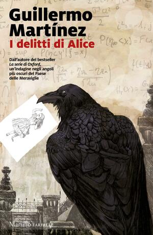 I delitti di Alice. Le indagini del professor Seldom by Guillermo Martínez