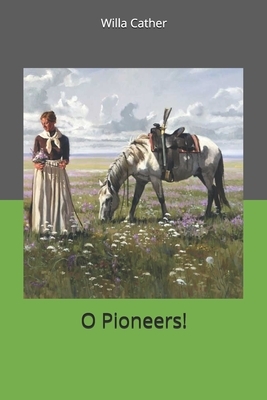 O Pioneers! by Willa Cather