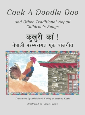 Cock A Doodle Doo: And Other Traditional Nepali Children's Songs by Renee Christman
