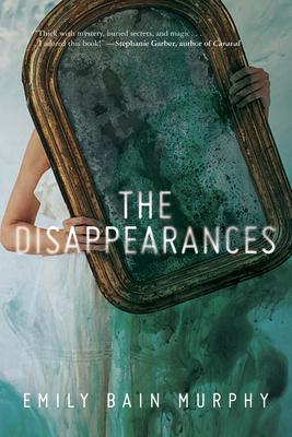 The Disappearances by Emily Bain Murphy