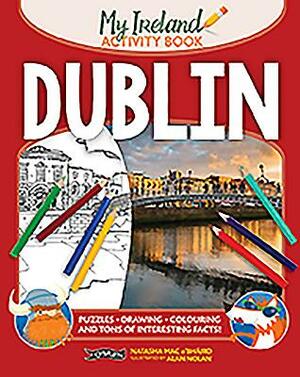 Dublin: My Ireland Activity Book by Natasha Mac A'Bhaird