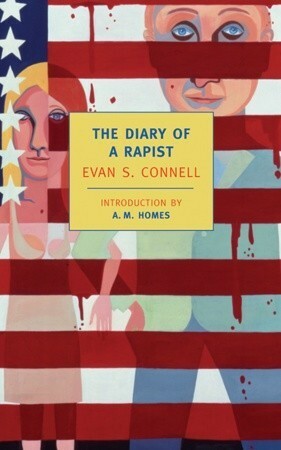 The Diary of a Rapist by Evan S. Connell