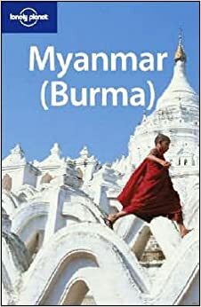 Myanmar (Burma) by Lonely Planet, Robert Reid, Michael Grosberg