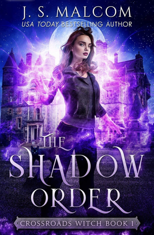 The Shadow Order by J.S. Malcom