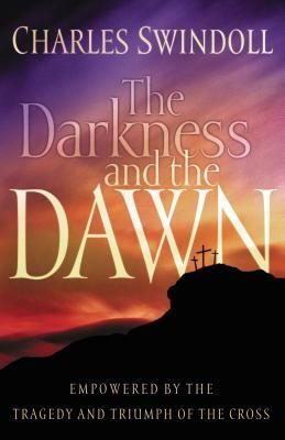 The Darkness and the Dawn by Charles R. Swindoll