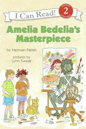 Amelia Bedelia's Masterpiece by Lynn Sweat, Herman Parish