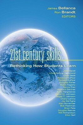 21st Century Skills: Rethinking How Students Learn by Ron Brandt, James A. Bellanca