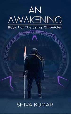 An Awakening, Book 1 of The Lanka Chronicles by Shiva Kumar