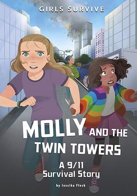 Molly and the Twin Towers: A 9/11 Survival Story by Jessika Fleck