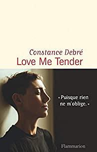 Love me tender by Constance Debré