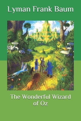 The Wonderful Wizard of Oz by L. Frank Baum