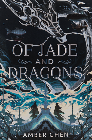 Of Jade and Dragons by Amber Chen