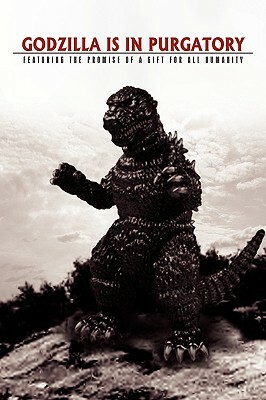 Godzilla Is in Purgatory by David J. Smith