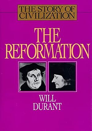 The Reformation by Will Durant