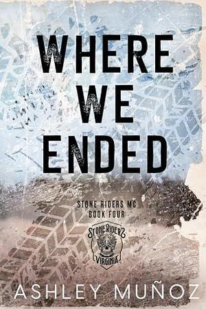 Where We Ended: Alternate Edition by Ashley Munoz