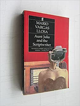 Aunt Julia and The Scriptwriter by Mario Vargas Llosa