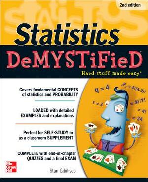 Statistics Demystified by Stan Gibilisco