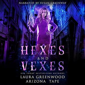 Hexes and Vexes by Arizona Tape, Laura Greenwood