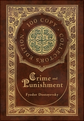 Crime and Punishment (100 Copy Collector's Edition) by Fyodor Dostoevsky