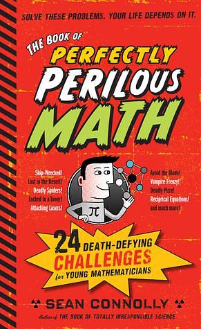 Book of Perfectly Perilous Math - 24 Challenges by Sean Connolly, Allan Sanders