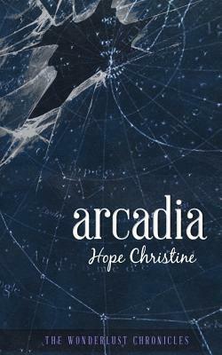 Arcadia by Hope Christine