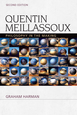 Quentin Meillassoux: Philosophy in the Making by Graham Harman