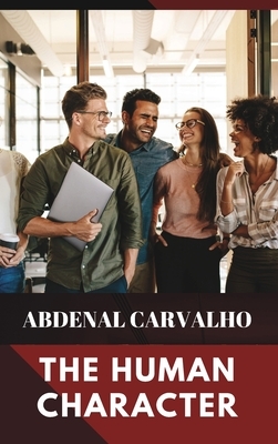 The Human Character by Abdenal Carvalho