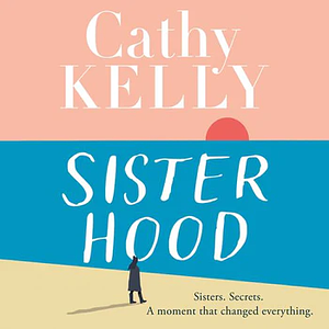 Sisterhood by Cathy Kelly