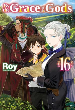 By the Grace of the Gods: Volume 16 by Roy
