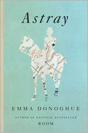 Astray: Stories by Emma Donoghue