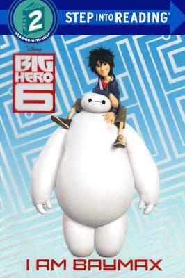 I Am Baymax (Disney Big Hero 6) by Random House