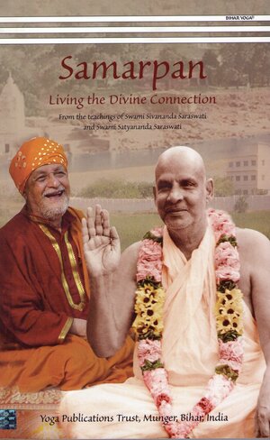 Samarpan/Living the Divine Connection by Satyananda Saraswati, Sivananda Saraswati